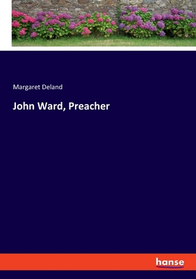 John Ward, Preacher - Deland, Margaret