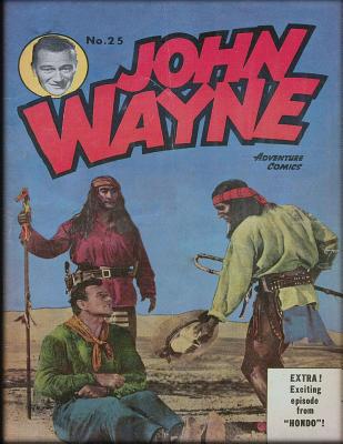 John Wayne Adventure Comics No. 25 - Hartmetz, Richard S (Editor), and Wayne, John