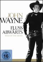 John Wayne: Flussabwrts (West of the Divide)