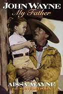 John Wayne: My Father