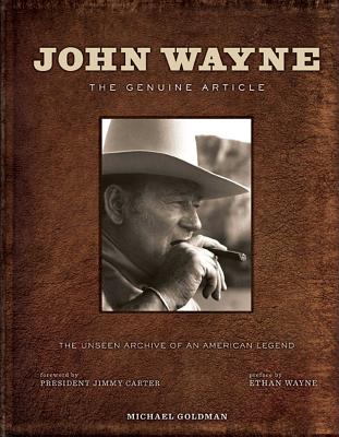 John Wayne: The Genuine Article - Goldman, Michael, Professor, Ma