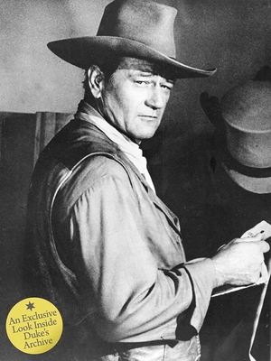 John Wayne: The Legend and the Man: An Exclusive Look Inside Duke's Archive - John Wayne Enterprises, and Bosworth, Patricia (Contributions by), and Howard, Ron (Contributions by)