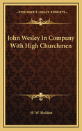 John Wesley in Company with High Churchmen