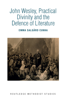 John Wesley, Practical Divinity and the Defence of Literature - Salgrd Cunha, Emma