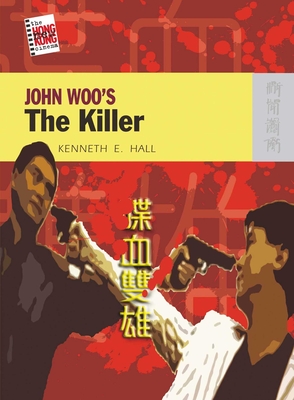 John Woo's the Killer - Hall, Kenneth E