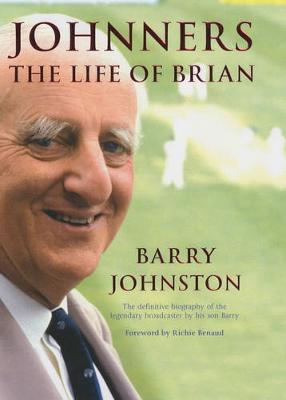 Johnners: The Life of Brian - Johnston, Barry