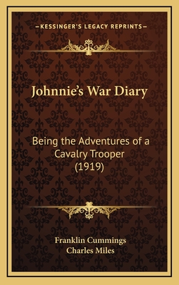 Johnnie's War Diary: Being the Adventures of a Cavalry Trooper (1919) - Cummings, Franklin, and Miles, Charles (Illustrator)