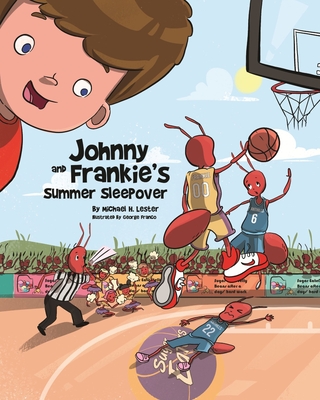 Johnny and Frankie's Summer Sleepover - Villa, Christine L (Editor), and Lester, Michael H