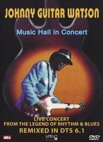 Johnny "Guitar" Watson: Music Hall in Concert