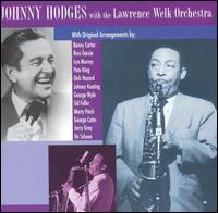 Johnny Hodges with Lawrence Welk's Orchestra - Johnny Hodges with Lawrence Welk's Orchestra