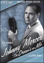 Johnny Mercer: The Dream's on Me - Bruce Ricker