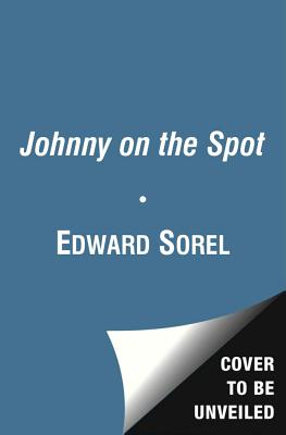 Johnny on the Spot - Sorel, Edward