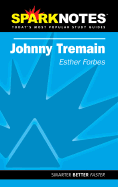 Johnny Tremain (Sparknotes Literature Guide) - Forbes, Esther, and Sparknotes