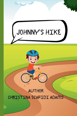 Johnny's Hike: A Children's Book - Scafidi Adams, Christina Lee