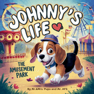Johnny's life. The amusement park: Children's story of a playful beagle