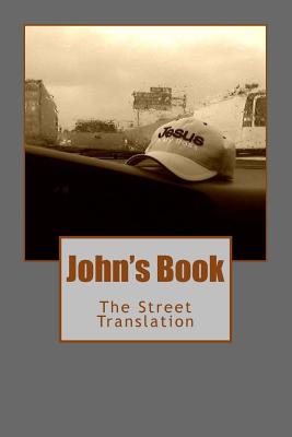 John's Book: The Street Translation - Joachim, Nicolas V (Translated by), and John