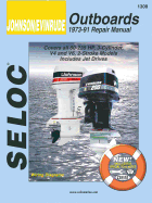 Johnson/Evinrude Outboards, 1973-91 Repair Manual, Covers All 60-235 Hp, 3-Cylinder, V4 and V6, 2-Stroke Models, Includes Jet Drives (Seloc)