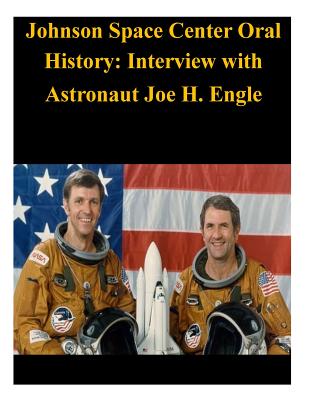 Johnson Space Center Oral History: Interview with Astronaut Joe H. Engle - NASA