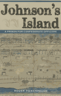 Johnson's Island: A Prison for Confederate Officers