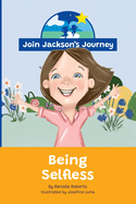 JOIN JACKSON's JOURNEY Being Selfless