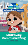 JOIN JACKSON's JOURNEY Effectively Communicating