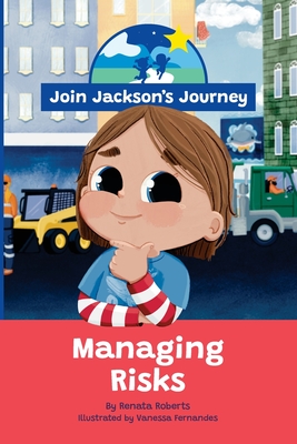 JOIN JACKSON's JOURNEY Managing Risks - Roberts, Renata