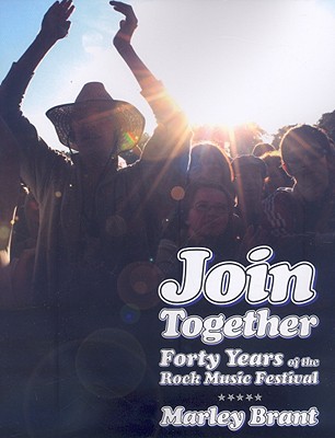 Join Together: Forty Years of the Rock Music Festival - Brant, Marley