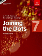 Joining the Dots - Book 7: A Fresh Approach to Piano Sight-Reading