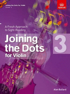 Joining the Dots for Violin, Grade 3: A Fresh Approach to Sight-Reading