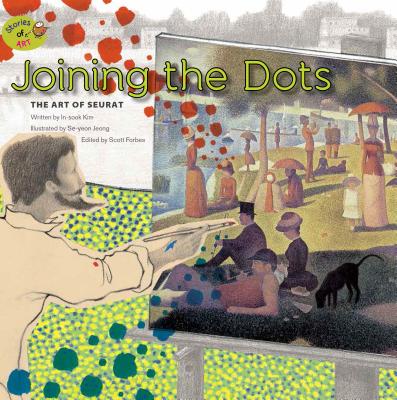 Joining the Dots: The Art of Seurat - Kim, In-Sook