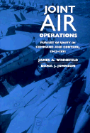 Joint Air Operations: Pursuit of Unity in Command and Control, 1942-1991