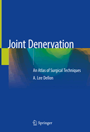 Joint Denervation: An Atlas of Surgical Techniques