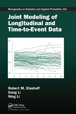 Joint Modeling of Longitudinal and Time-to-Event Data - Elashoff, Robert, and li, Gang, and Li, Ning