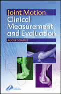 Joint Motion: Clinical Measurement and Evaluation - Soames, Roger W, BSC, PhD