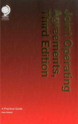 Joint Operating Agreements: A Practical Guide - Roberts, Peter, Professor