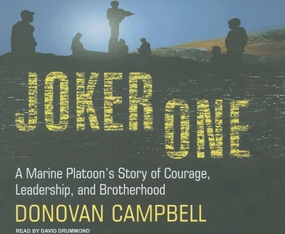 Joker One: A Marine Platoon's Story of Courage, Leadership, and Brotherhood - Campbell, Donovan, and Drummond, David (Narrator)