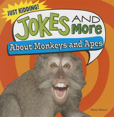 Jokes and More about Monkeys and Apes - Nelson, Maria
