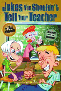 Jokes You Shouldnt Tell Your Teacher - Chef Arnold, and Arnold, Eric