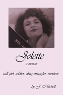 Jolette: Call Girl, Soldier, Drug Smuggler, Survivor