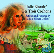 Jolie Blonde and the Three H?berts/Les Trois Cochons
