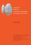 Jolly Beach and the Preceramic Occupation of Antigua, West Indies: Volume 84