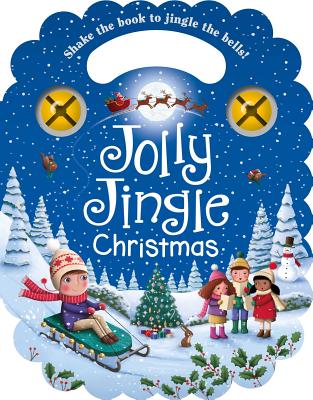 Jolly Jingle Christmas: With Carry Handle and Jingle Bells - Igloobooks