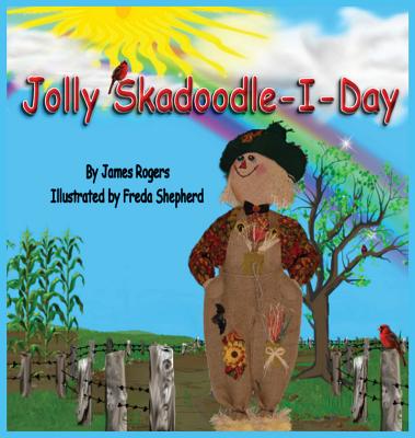 Jolly Skadoodle-I-Day - Rogers, James a