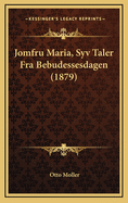 Jomfru Maria, Syv Taler Fra Bebudessesdagen (1879)
