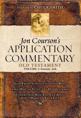 Jon Courson's Application Commentary: Volume 1, Old Testament, (Genesis-Job) - Courson, Jon