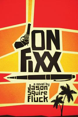 Jon Fixx - Fluck, Jason Squire