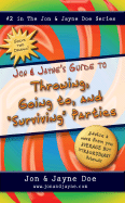 Jon & Jayne's Guide to Throwing, Going To, and "surviving" Parties - Rosenberg, Carol, and Rosenberg, Gary