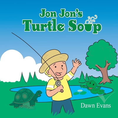 Jon Jon's Turtle Soup - Evans, Dawn Woods