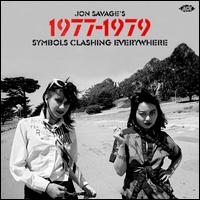 Jon Savage's 1977-1979: Symbols Clashing Everywhere - Various Artists