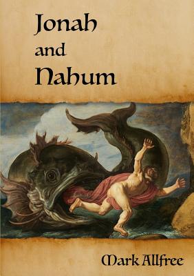 Jonah and Nahum - Allfree, Mark